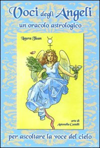 Voci degli Angeli. Un Oracolo Astrologico. con 80 Carte Voci degli Angeli. Un Oracolo Astrologico. con 80 Carte