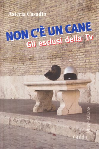 Non c'è un cane. Gli esclusi della tv Non c'è un cane. Gli esclusi della tv