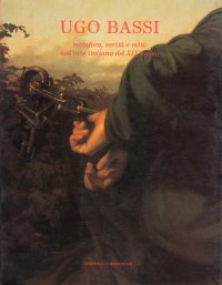 Ugo Bassi. Metafora, verità e mito nell'arte italiana del XIX secolo