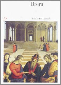 Brera. Guida alla Pinacoteca