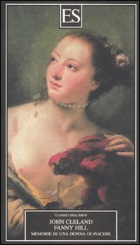 Fanny Hill. Memorie di una donna di piacere Fanny Hill. Memorie di una donna di piacere