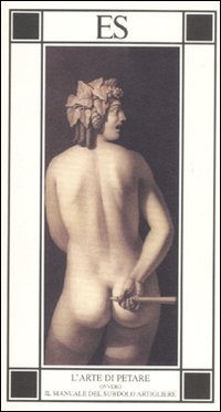 L'Arte di Petare Ovvero il Manuale del Subdolo Artigliere L'Arte di Petare Ovvero il Manuale del Subdolo Artigliere