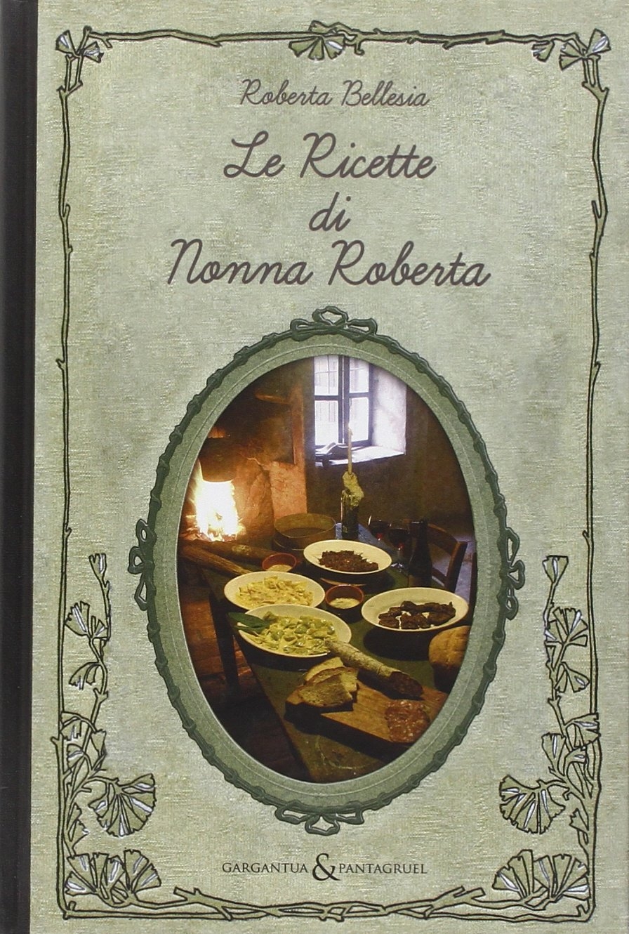 Le ricette di nonna Roberta Le ricette di nonna Roberta