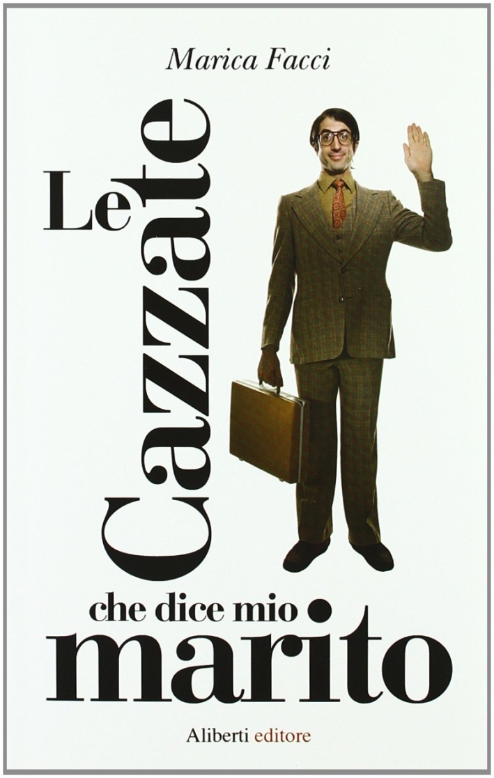 Le cazzate che dice mio marito Le cazzate che dice mio marito