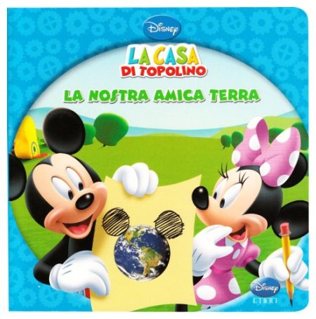 W la terra. La casa di Topolino. Ediz. illustrata W la terra. La casa di Topolino. Ediz. illustrata