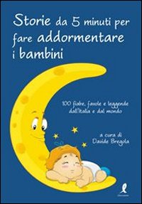 Storie da 5 minuti per far addormentare i bambini Storie da 5 minuti per far addormentare i bambini