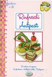 Rinfreschi e antipasti. Quaderni di cucina Rinfreschi e antipasti. Quaderni di cucina