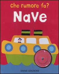 Nave. Che rumore fa? Nave. Che rumore fa?