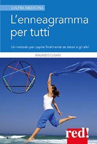L'enneagramma per tutti. Un metodo per capire finalmente se stessi e gli altri