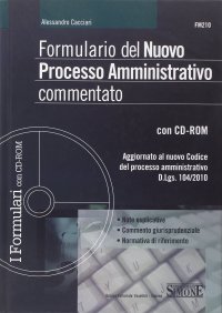 Formulario del nuovo processo amministrativo commentato. Con CD-ROM