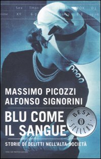 Blu come il sangue. Storie di delitti nell'alta società Blu come il sangue. Storie di delitti nell'alta società