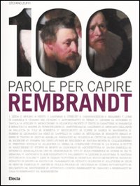 Rembrandt. 100 Parole per Capire Rembrandt. 100 Parole per Capire