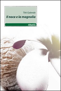 Il noce e la magnolia Il noce e la magnolia