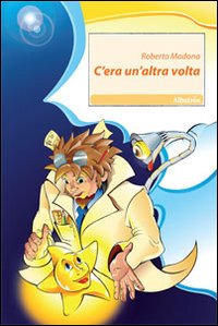 C'era un'altra volta C'era un'altra volta