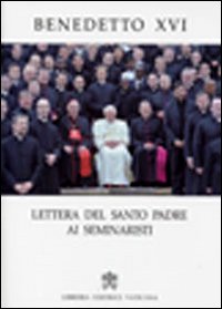 Lettera del santo padre ai seminaristi Lettera del santo padre ai seminaristi