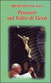 Pensieri sul volto di Gesù Pensieri sul volto di Gesù