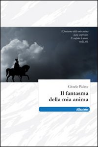 Il fantasma della mia anima Il fantasma della mia anima