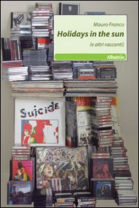 Holidays in the sun (e altri racconti) Holidays in the sun (e altri racconti)