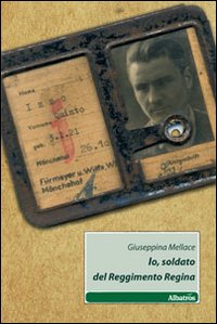 Io, soldato del reggimento Regina Io, soldato del reggimento Regina