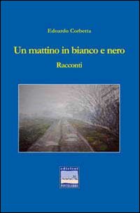 Un mattino in bianco e nero Un mattino in bianco e nero