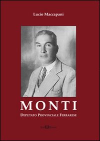 Monti. Deputato provinciale ferrarese Monti. Deputato provinciale ferrarese
