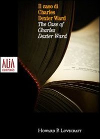 Il Caso di Charles Dexter Ward Il Caso di Charles Dexter Ward