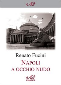 Napoli a occhio nudo Napoli a occhio nudo