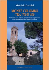 Monte Colombo tra '700 e '800. La nascita di comune contemporaneo Monte Colombo tra '700 e '800. La nascita di comune contemporaneo
