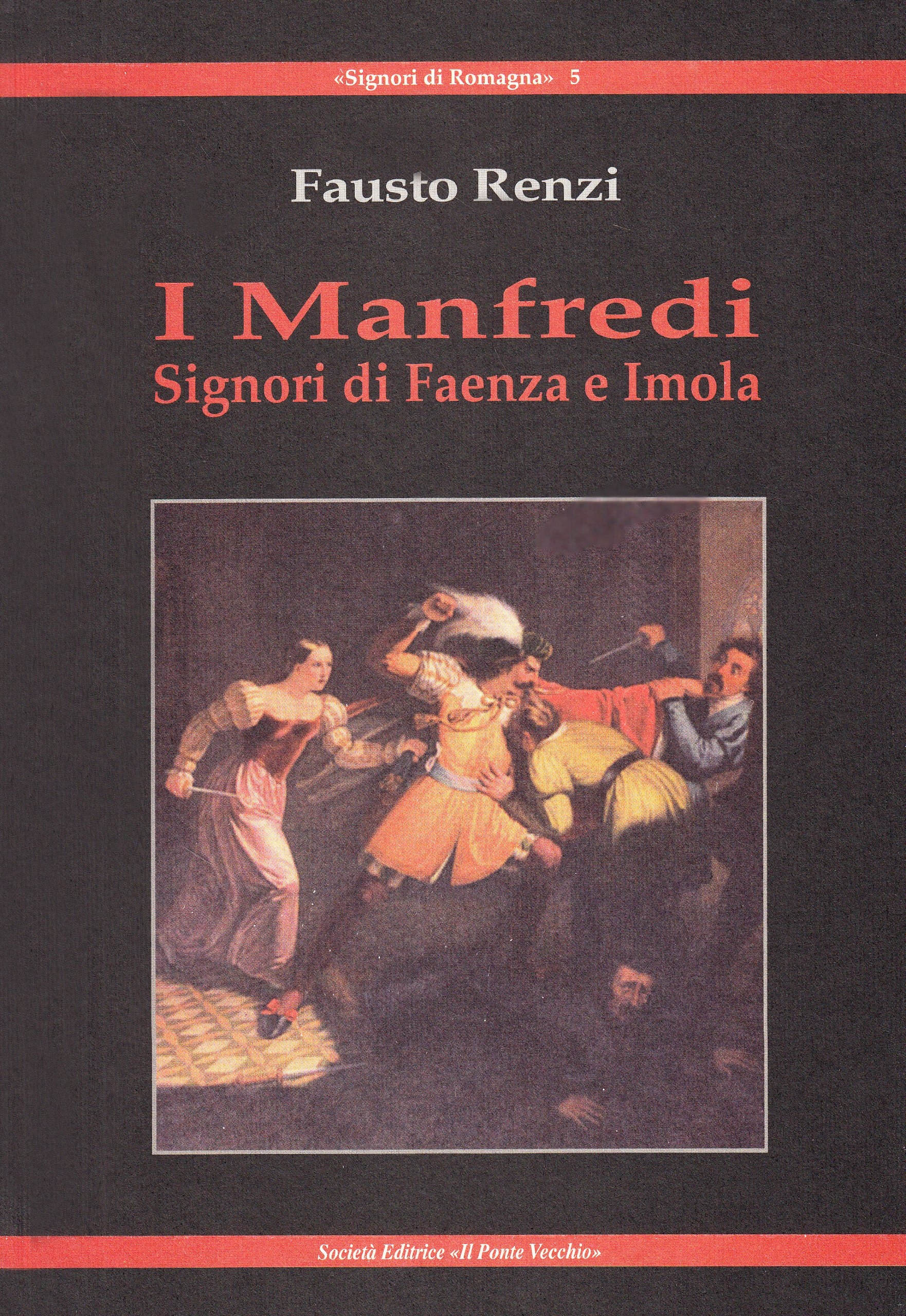 I Manfredi. Signori di Faenza e Imola I Manfredi. Signori di Faenza e Imola