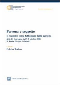 Persona e soggetto. Il soggetto come fattispecie della persona Persona e soggetto. Il soggetto come fattispecie della persona
