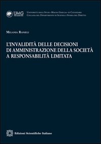 L'Invalidità delle Decisioni di Amministrazione della Società a Responsabilità Limitata L'Invalidità delle Decisioni di Amministrazione della Società a Responsabilità Limitata