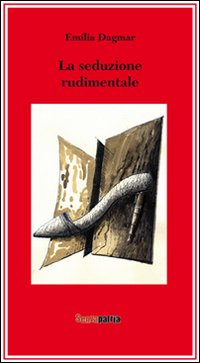 La seduzione rudimentale La seduzione rudimentale