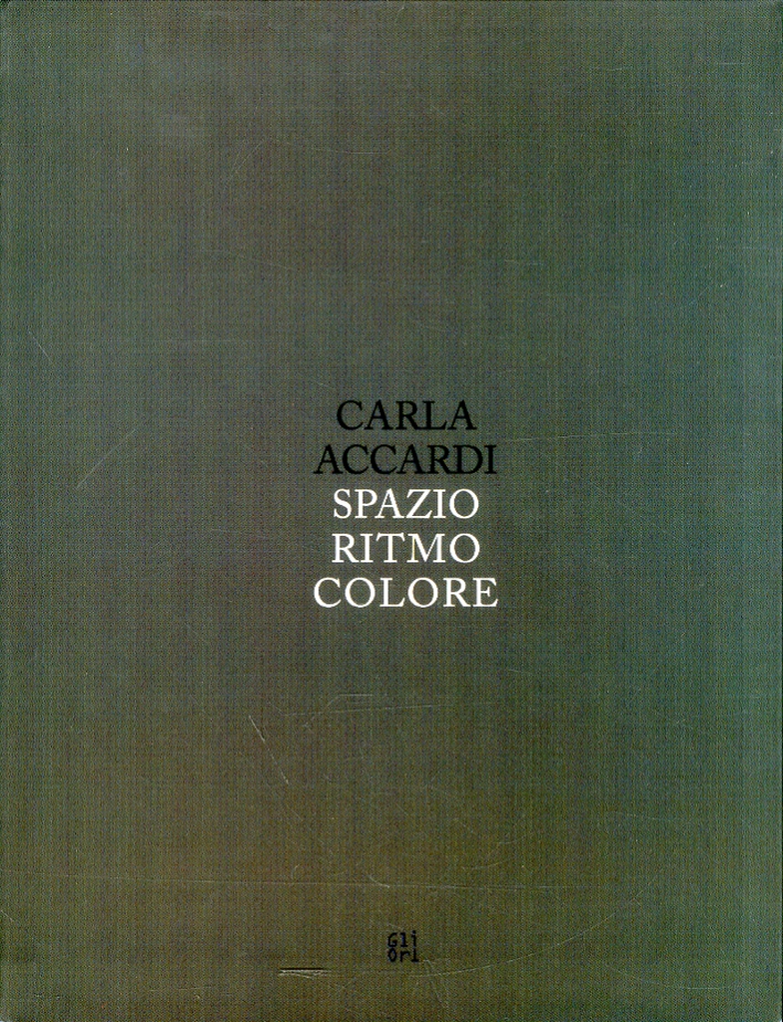 Carla Accardi. Spazio ritmo colore Carla Accardi. Spazio ritmo colore