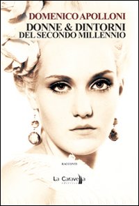 Donne & dintorni del secondo millennio Donne & dintorni del secondo millennio