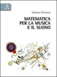 Matematica per la musica e il suono Matematica per la musica e il suono