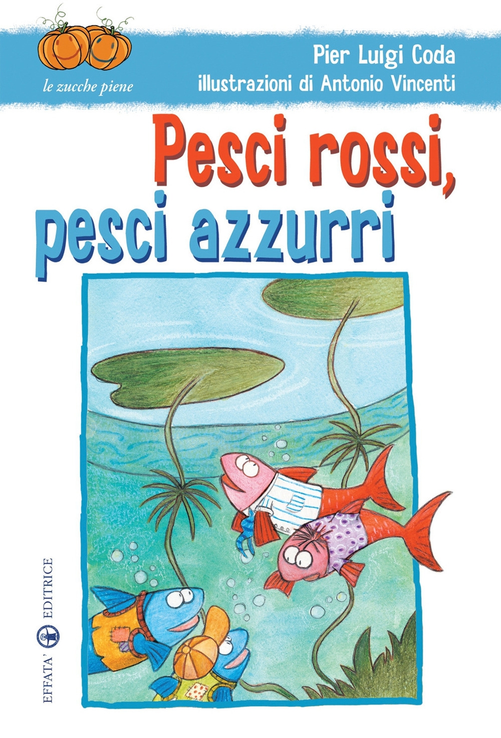 Pesci rossi, pesci azzurri. Ediz. illustrata Pesci rossi, pesci azzurri. Ediz. illustrata