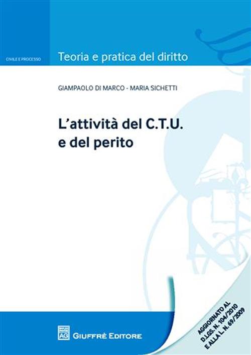 L'attività del C.T.U. e del perito L'attività del C.T.U. e del perito