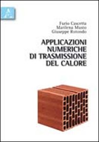 Applicazioni numeriche di trasmissione del calore Applicazioni numeriche di trasmissione del calore