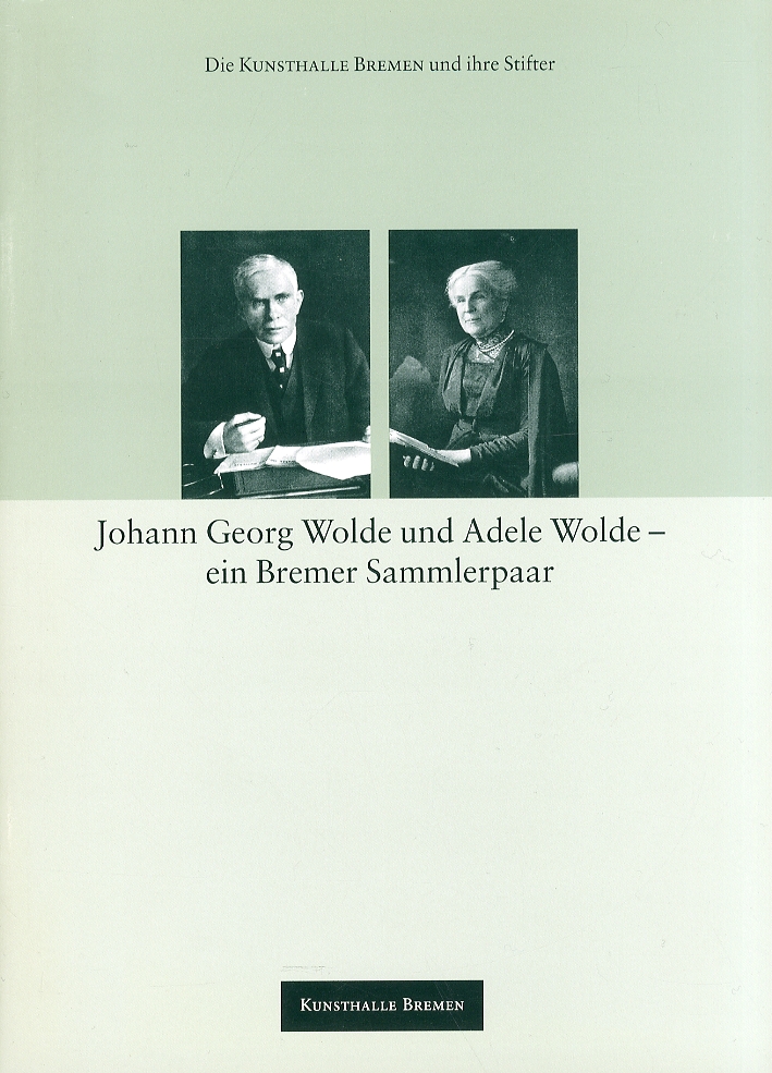 Johann georg wolde und Abele Wolde ein Bremer Sammlerpaar Johann georg wolde und Abele Wolde ein Bremer Sammlerpaar