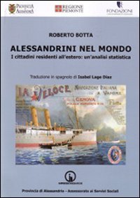 Alessandrini nel mondo. I cittadini residenti all'estero. Un'analisi statistica. Ediz. multilingue