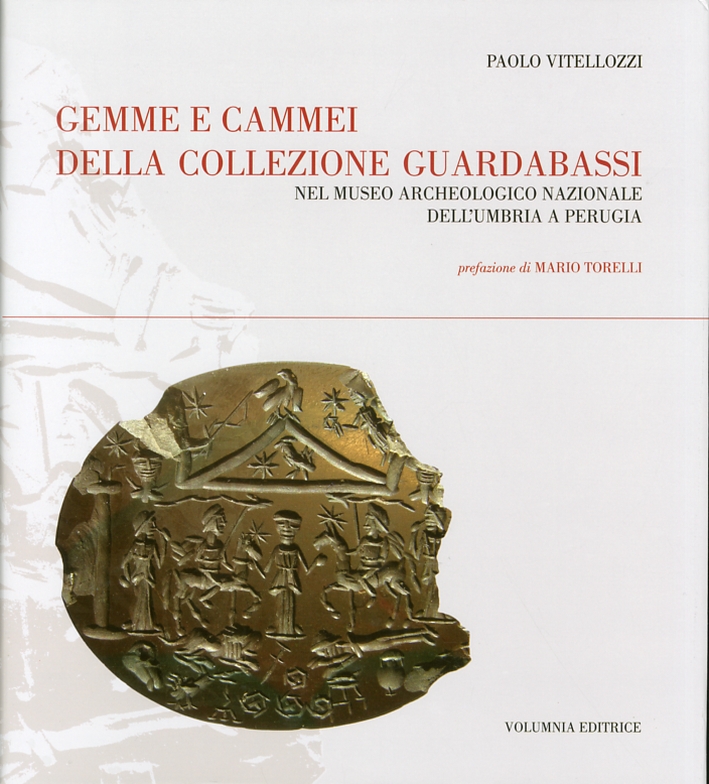 Gemme e cammei della collezione Guardabassi. Nel Museo Archeologico Nazionale dell'Umbria a Perugia Gemme e cammei della collezione Guardabassi. Nel Museo Archeologico Nazionale dell'Umbria a Perugia