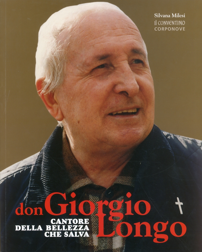 Don Giorgio Longo. Cantore della bellezza che salva Don Giorgio Longo. Cantore della bellezza che salva