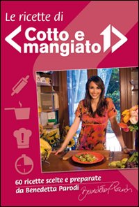 Le ricette di «Cotto e mangiato» Le ricette di «Cotto e mangiato»