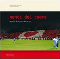 Menti del cuore. Specchio di Vicenza da 75 anni Menti del cuore. Specchio di Vicenza da 75 anni