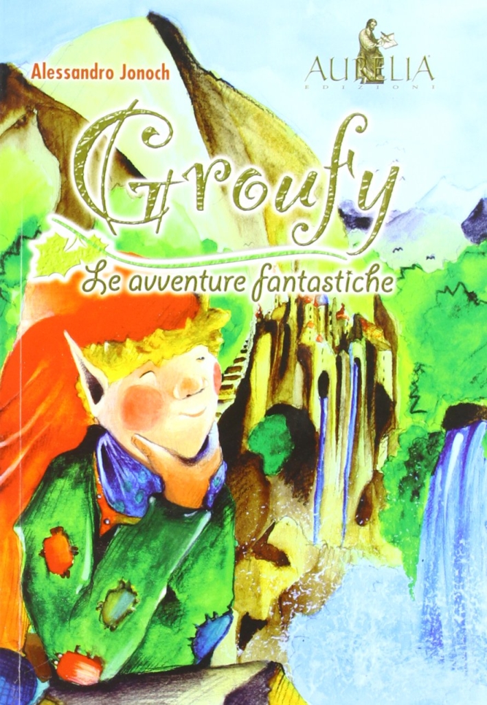 Groufy. Le avventure fantastiche Groufy. Le avventure fantastiche