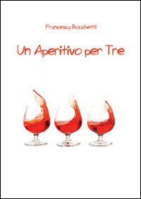 Un aperitivo per tre Un aperitivo per tre