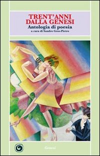 Trent'anni dalla Genesi. Antologia di poesia Trent'anni dalla Genesi. Antologia di poesia