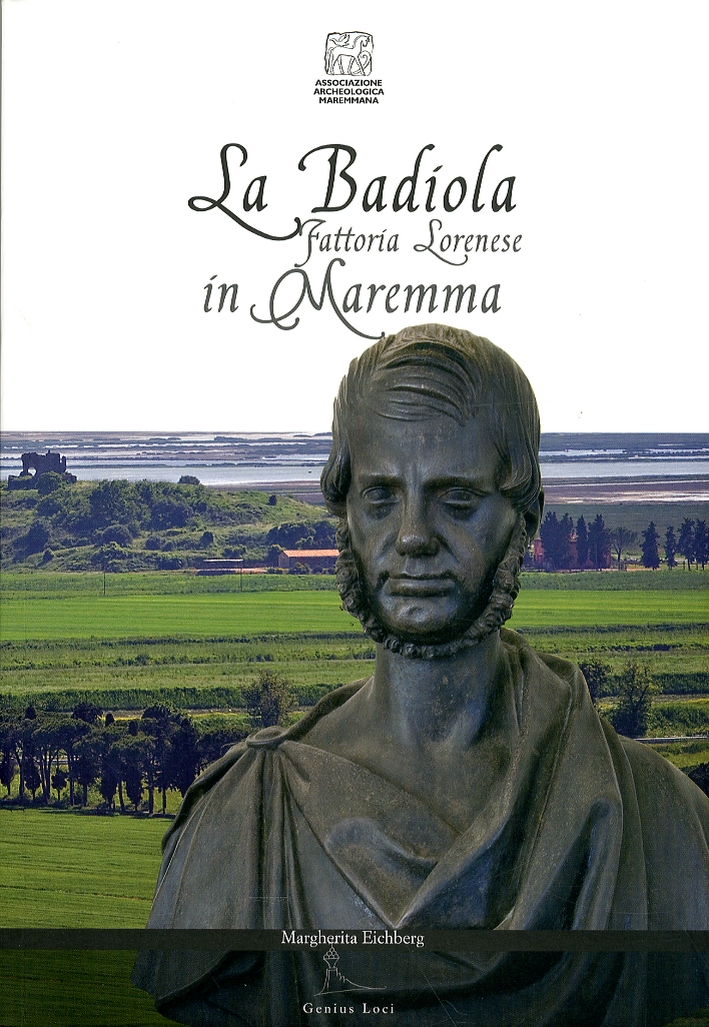 La Badiola. Fattoria lorenese in Maremma La Badiola. Fattoria lorenese in Maremma