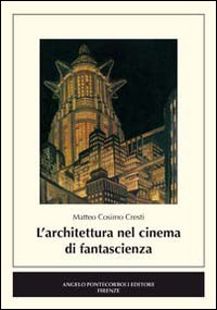 L'Architettura nel Cinema di Fantascienza L'Architettura nel Cinema di Fantascienza