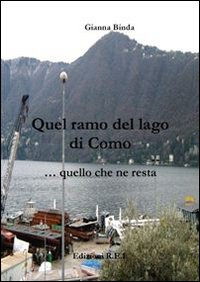 Quel ramo del lago di Como... quello che ne resta Quel ramo del lago di Como... quello che ne resta